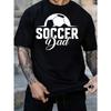 European Size Men's Funny Soccer Dad Graphic T-Shirt Ultra-Soft Breathable Crew Neck Tee with Soccer Ball, Casual Sports Apparel for Soccer Games,