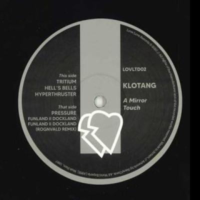 12inch Record KLOTANG - A Mirror Touch LOVLTD02 Love Love 2022 UK Dance & Electronica