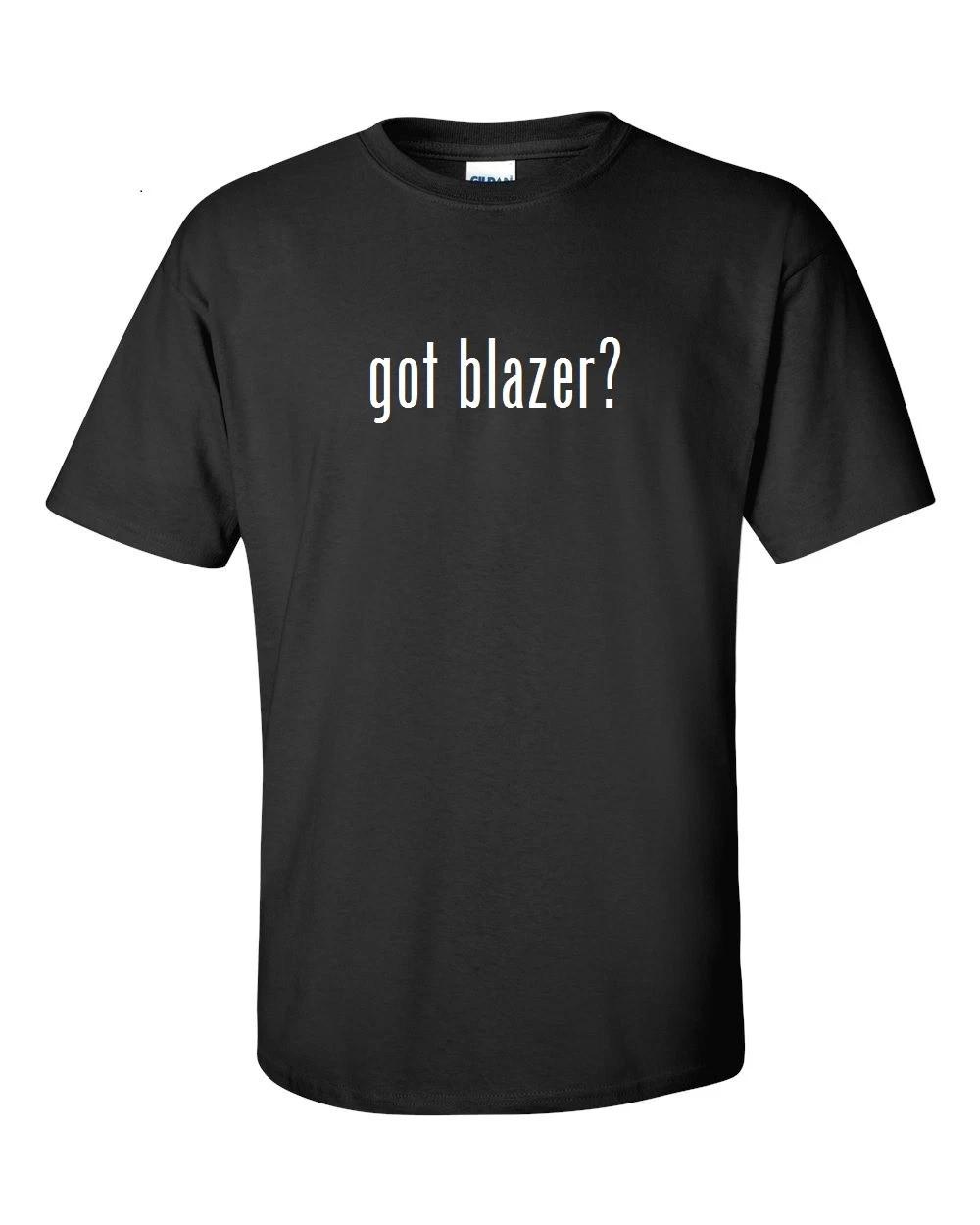 Got Blazer ? Cotton T-Shirt Shirt Solid Black White Funny S - 5XL 4XL