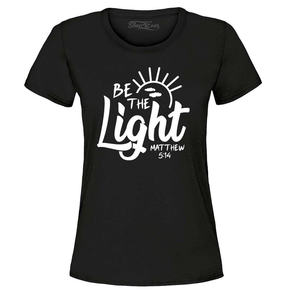 

Be The Light Matthew 5:14 Women s T-Shirt Jesus Shirts L
