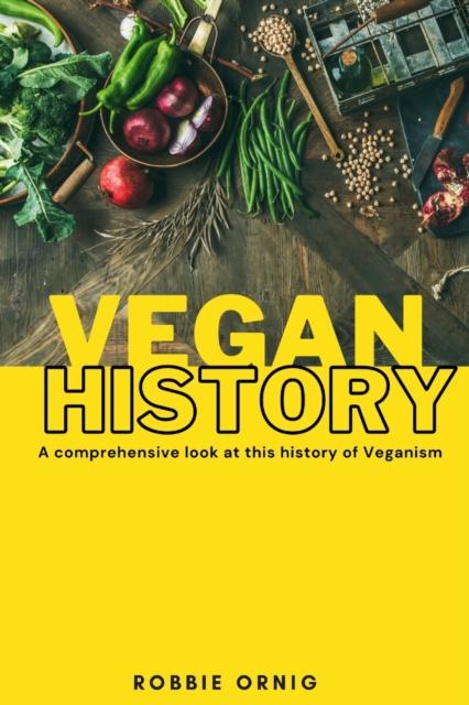 წიგნი Vegan History, A Comprehensive Look At This History of Veganism