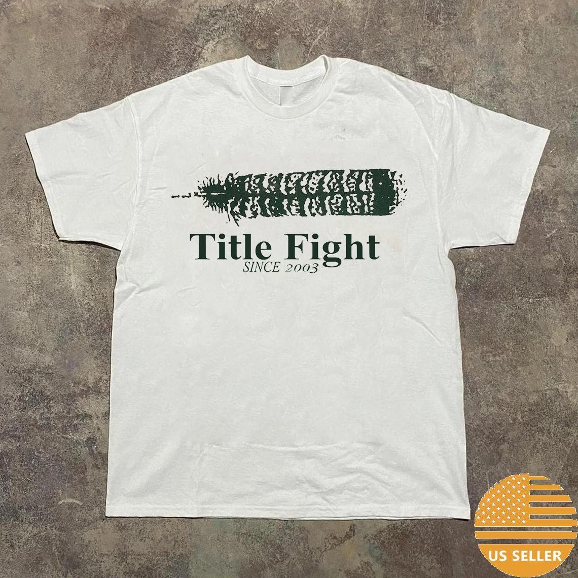 New Rare Title Fight Band Since 2003 Gift Family Unisex S-5XL Shirt LW139 XXXL