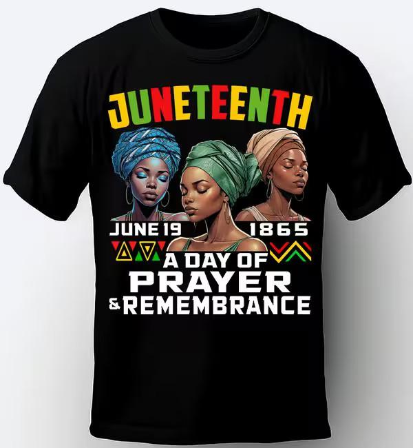 JUNETEENTH T-SHIRT A DAY OF PRAYER. AFROCENTRIC TEES, BLACK HISTORY SHIRTS, Unisex T-Shirt