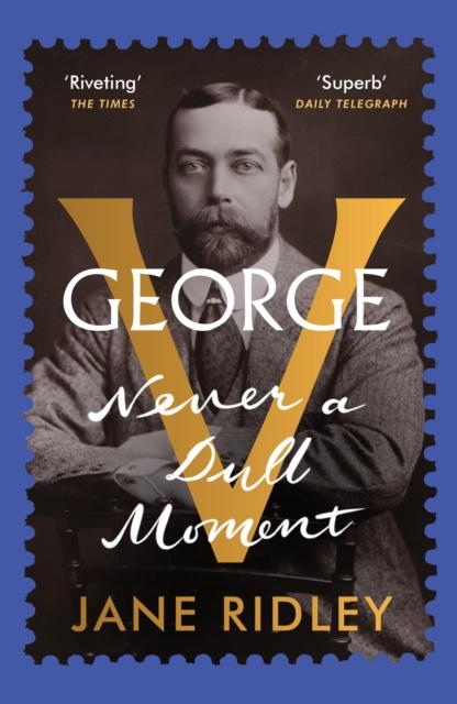 The George V : Never a Dull Moment Book