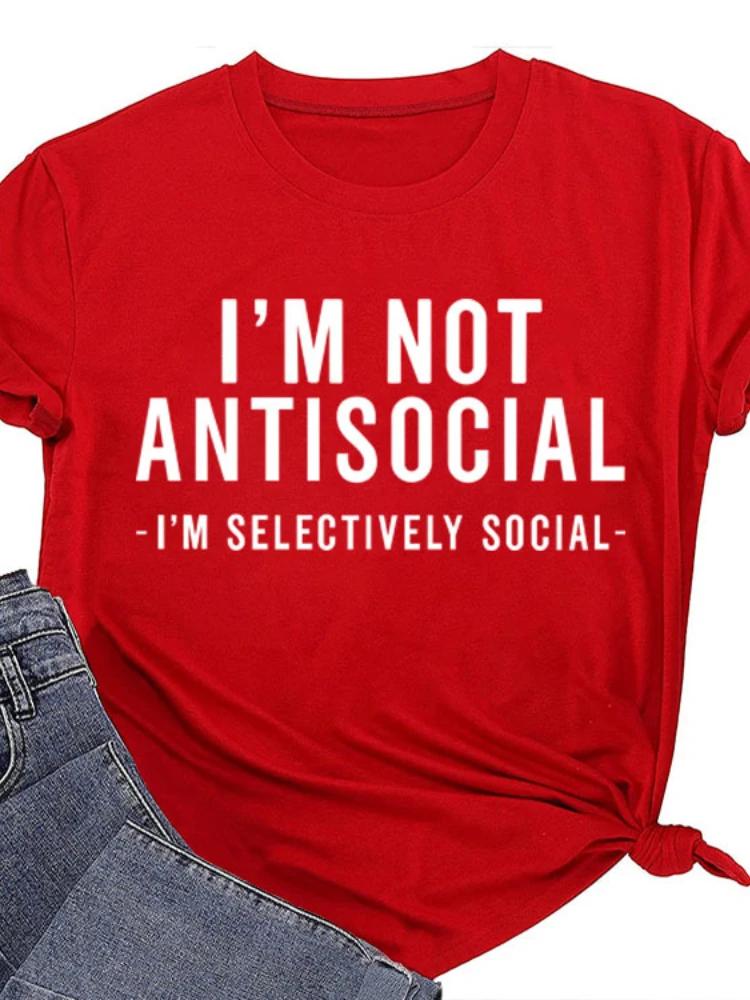 I’M NOT ANTISOCIAL Letter Print Women T Shirt Short Sleeve O Neck Loose Women Tshirt Ladies Tee Shirt Tops Camisetas Mujer