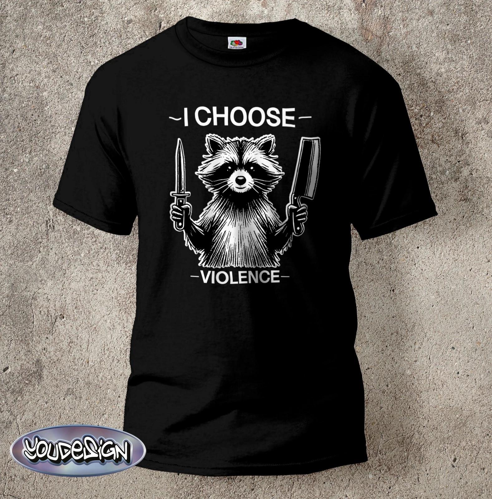 I choose violence shirt fun shirt raccoon T-shirt funny cult racoon tshirt -5XL M