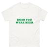 Funny Irish You Were Beer Shamrock St Paddy'S Day T Shirt