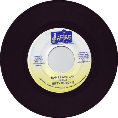 7-tums skiva NITTY KUTCHIE - Nah Leave Jah NONE Safire Music 2004 Jamaica Reggae, Ska & Dub Begagnad