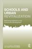 The Schools and Urban Revitalization : Rethinking Institutions and Community Development Book