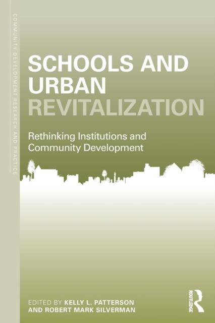 The Schools and Urban Revitalization : Rethinking Institutions and Community Development Book