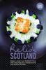 The Relish Scotland : Original Recipes from Scotland's Finest Chefs Book