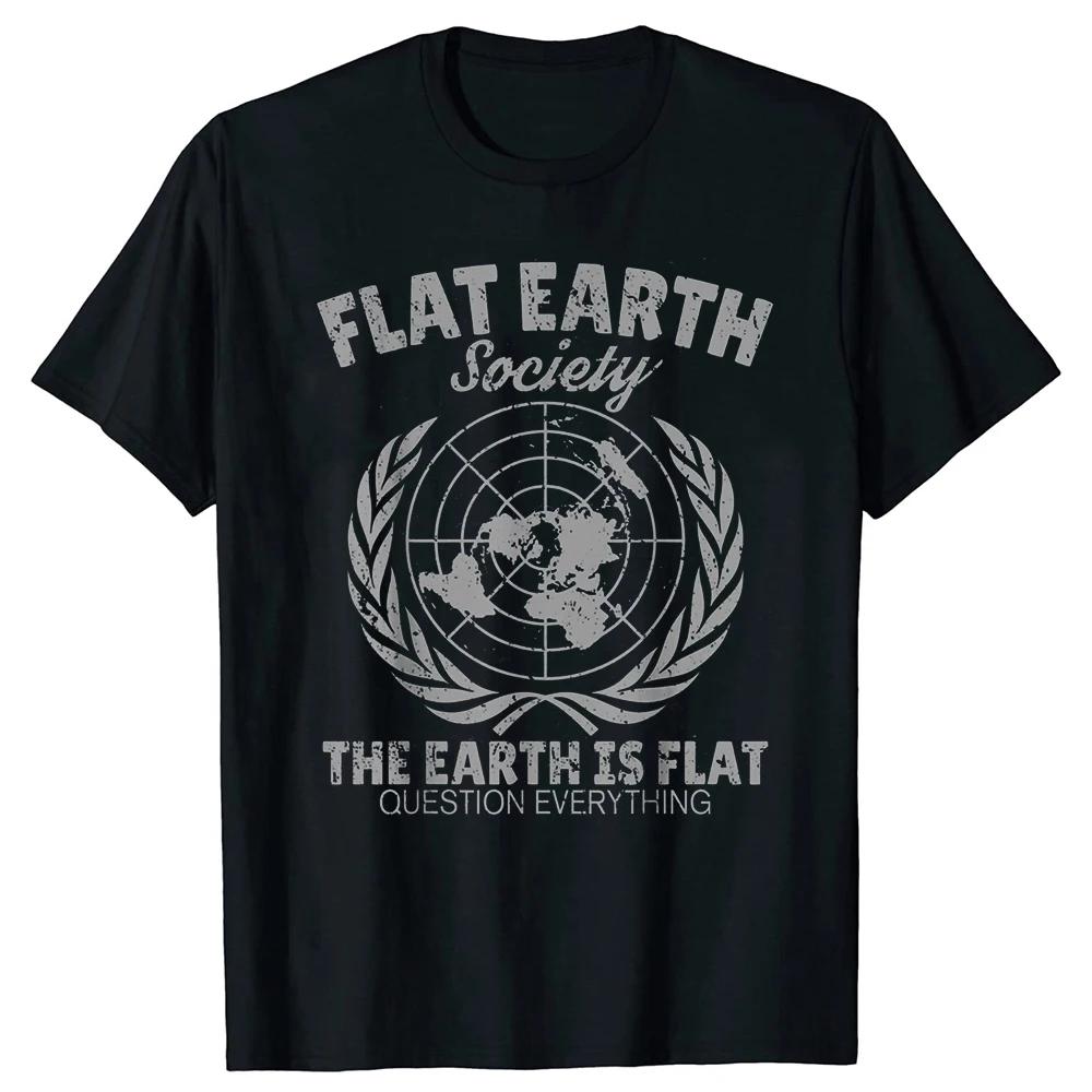 Funny Flat Earth Society T Shirts Graphic Cotton Streetwear Short Sleeve Birthday Gifts Summer Style T-shirt Mens Clothing
