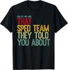 Funny Hello We Are That SPED Team They Told You About Gift Unisex T-Shirt