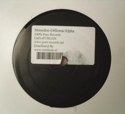12inch Record SHINEDOE - Dillema / Alpha PURE026 100% Pure 2004 Netherland Dance & Electronica Used