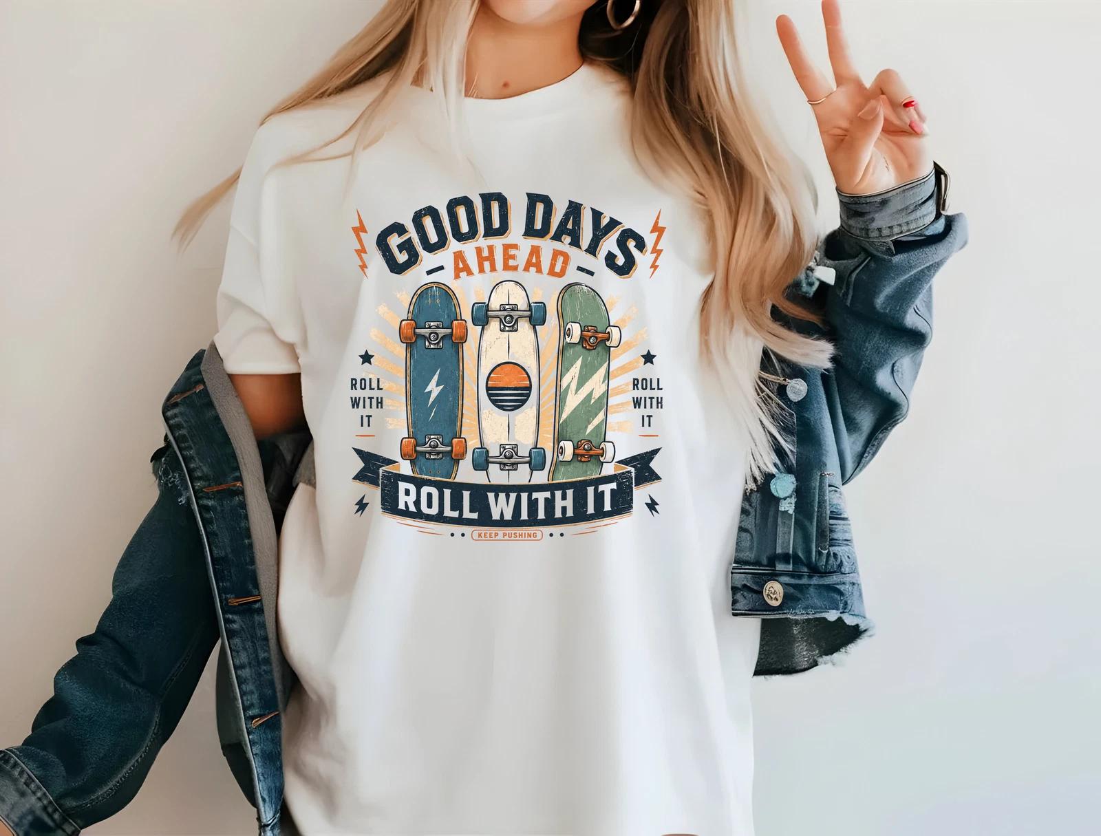 Skateboard T Shirt Design Good Days Ahead Retro Skater Graphic Tee 4XL