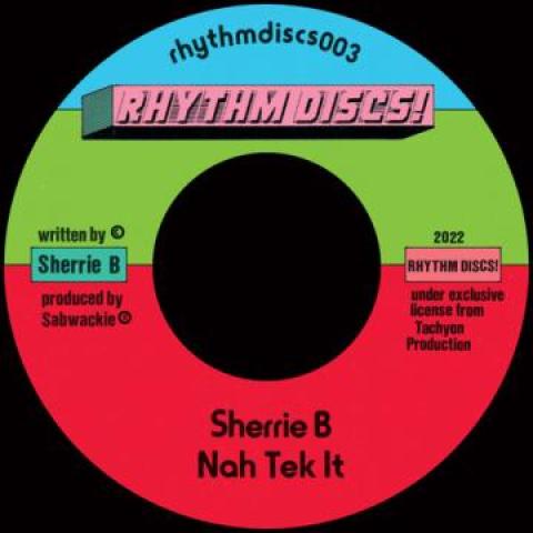 

7inch Record SHERRIE B - Nah Tek It (Interplanetary Criminal RHYTHMDISCS003 Rhythm Discs 2022 UK Reggae, Ska & Dub