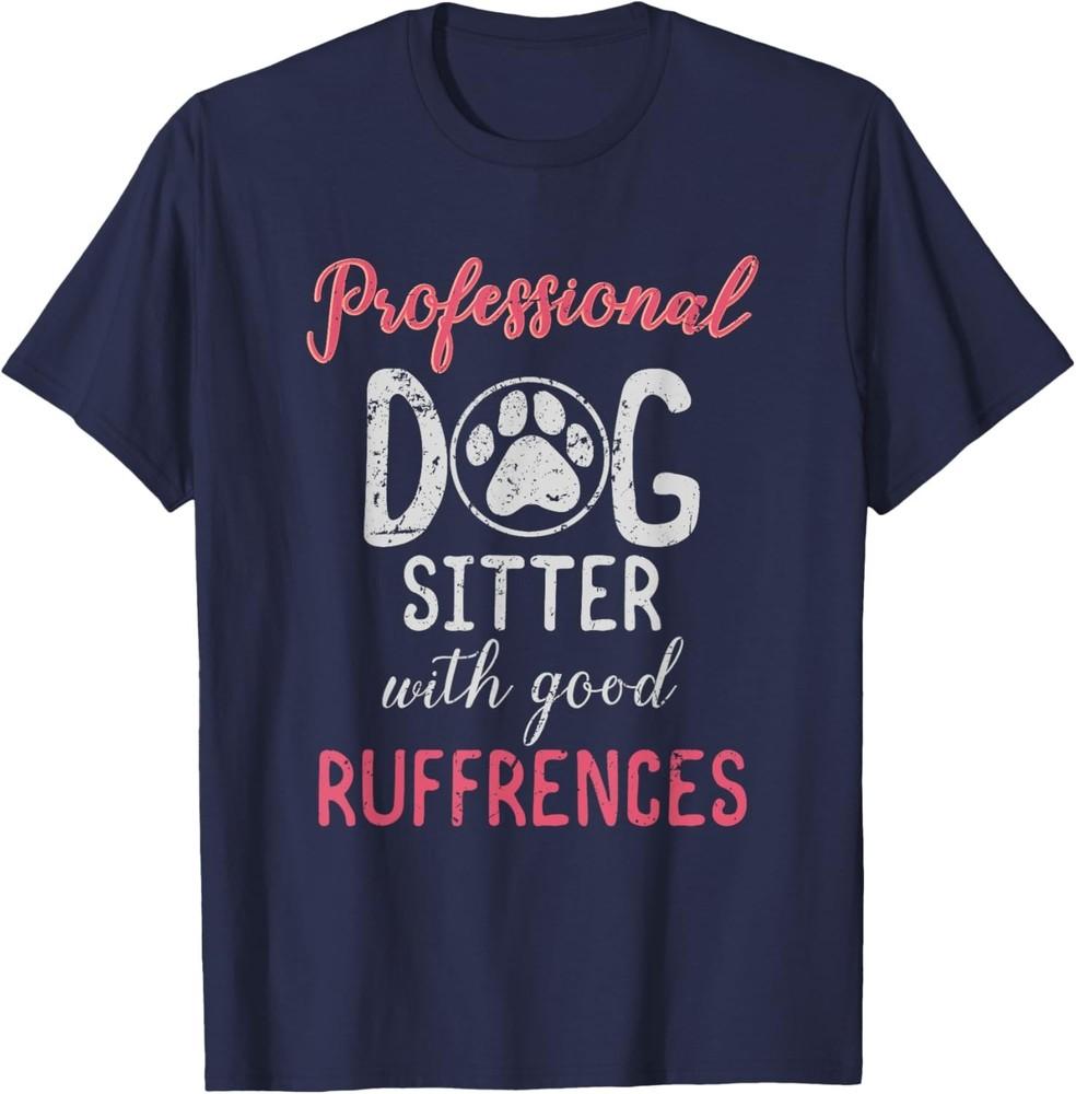

Funny Dog Sitter T Shirts -Professional Dog Sitter Men Women Gift Unisex T-Shirt 3XL