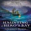 The Haunting of Heros Bay by Amanda Block Hardback Book 9781529360837