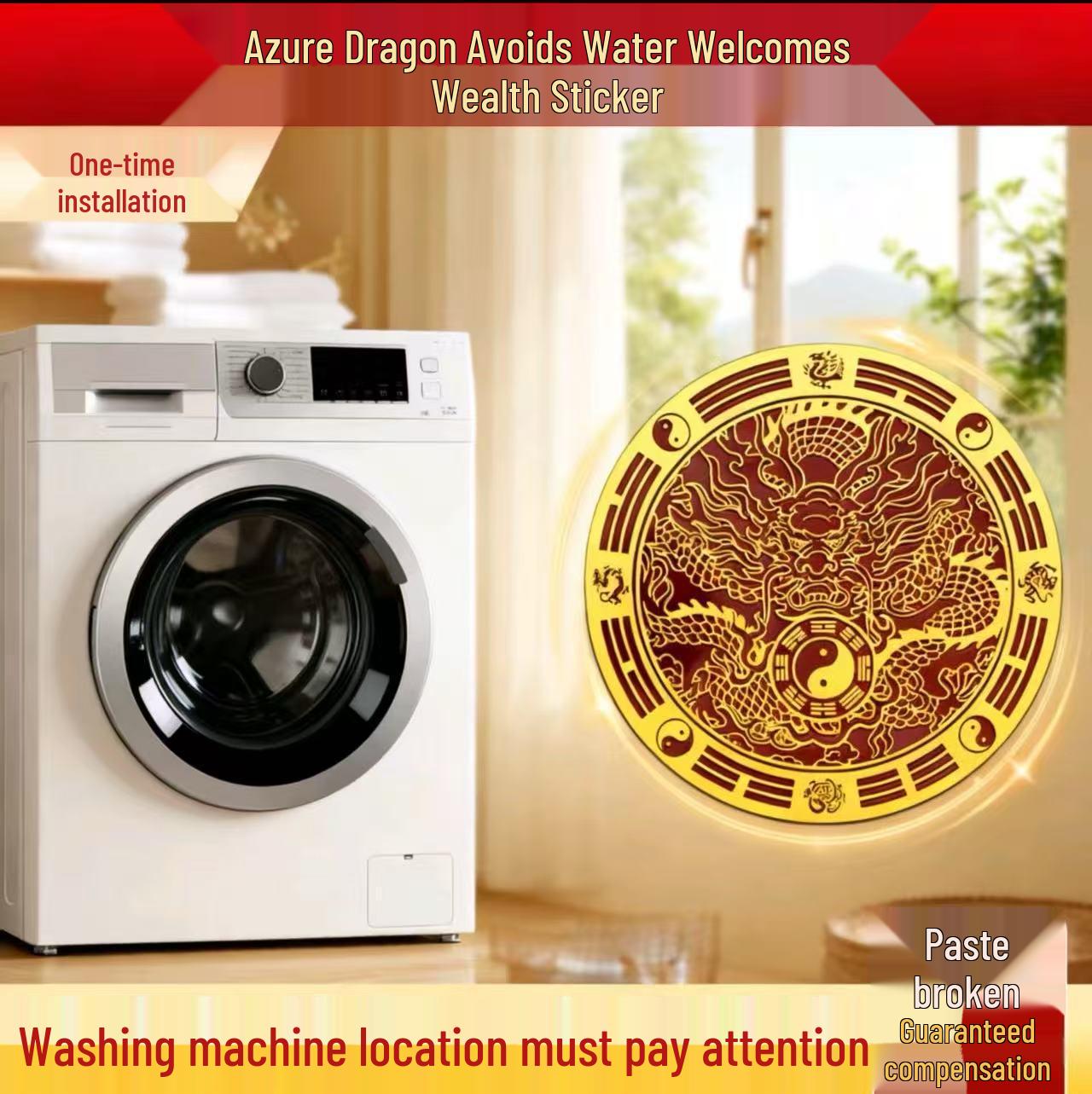 

Southwest Washer, Northwest Balcony: Water-Resistant & Wealth-Attracting; Toilet Turns Filth to Wealth; Azure Dragon Sticker One Azure Dragon Sticker