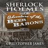 Sherlock Holmes and The Adventure of The Beer Barons By... 9781787055582