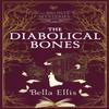 The Diabolical Bones by Bella Ellis Hardback Book 9781529389043