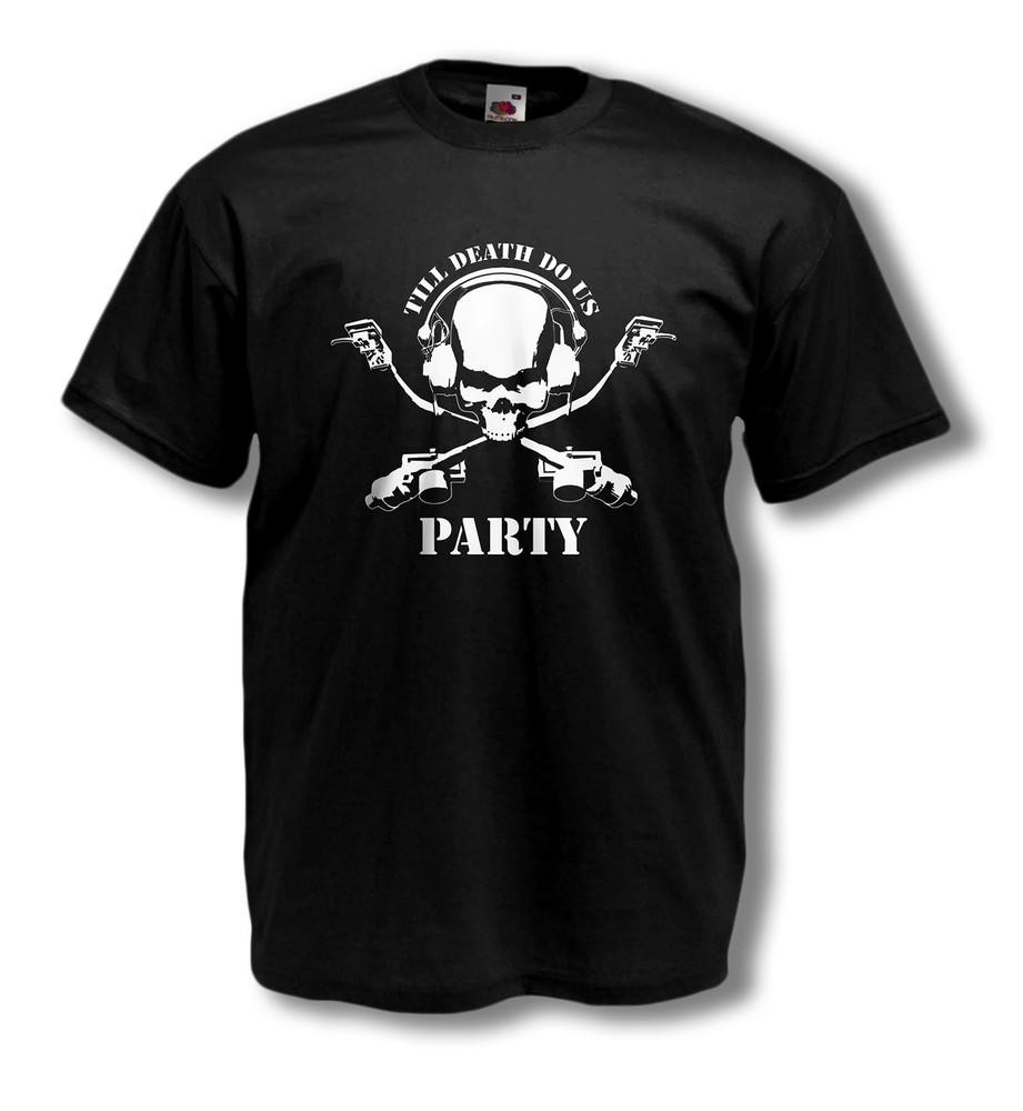 

DJ T-SHIRT - HARDCORE RAVE - Till Death do us Party - Original Design - Mens Tee 4XL