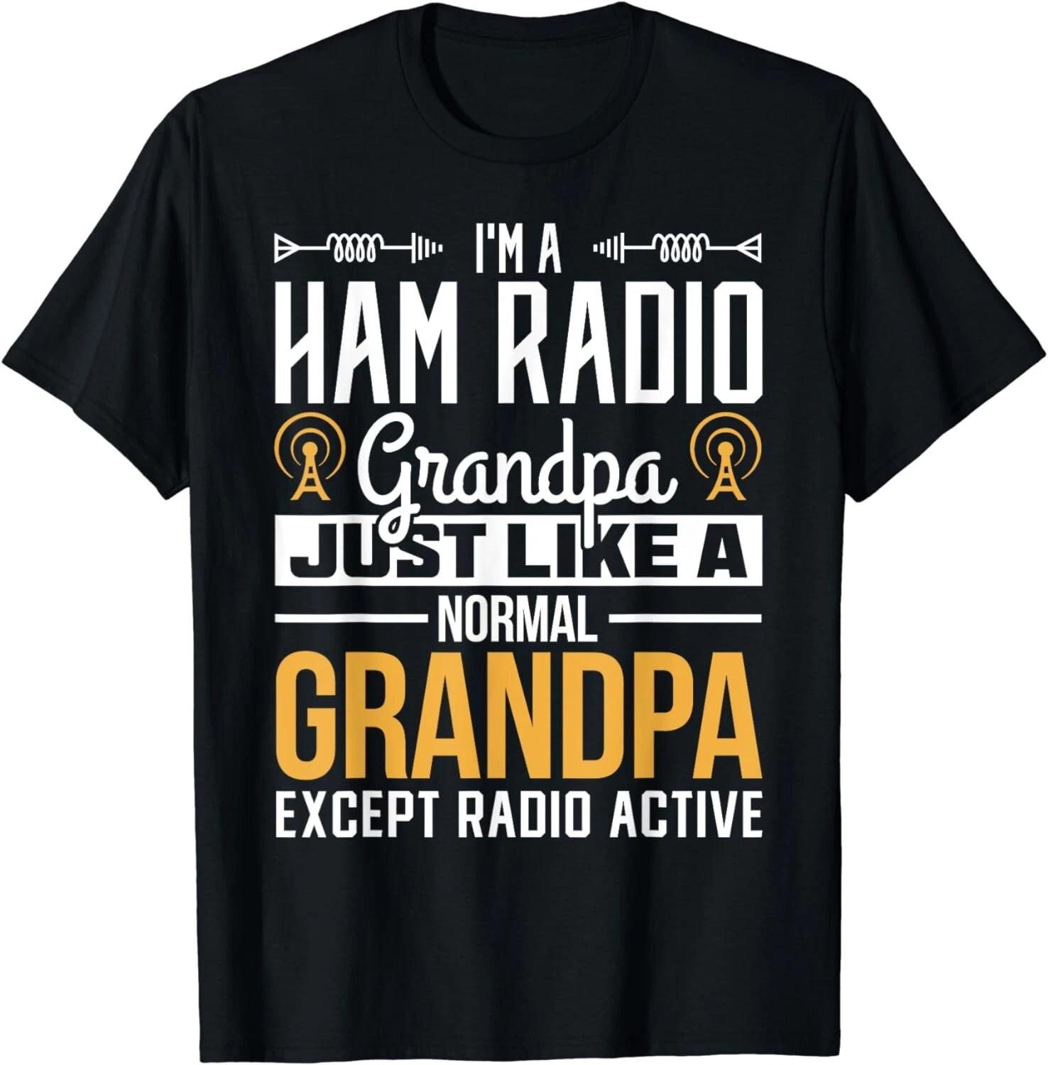 Im a HAM Radio Grandpa Radio Active Ham Radio Gift Unisex T-Shirt L