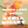 Dinosaurs by Lydia Millet Paperback Book 9781324066125