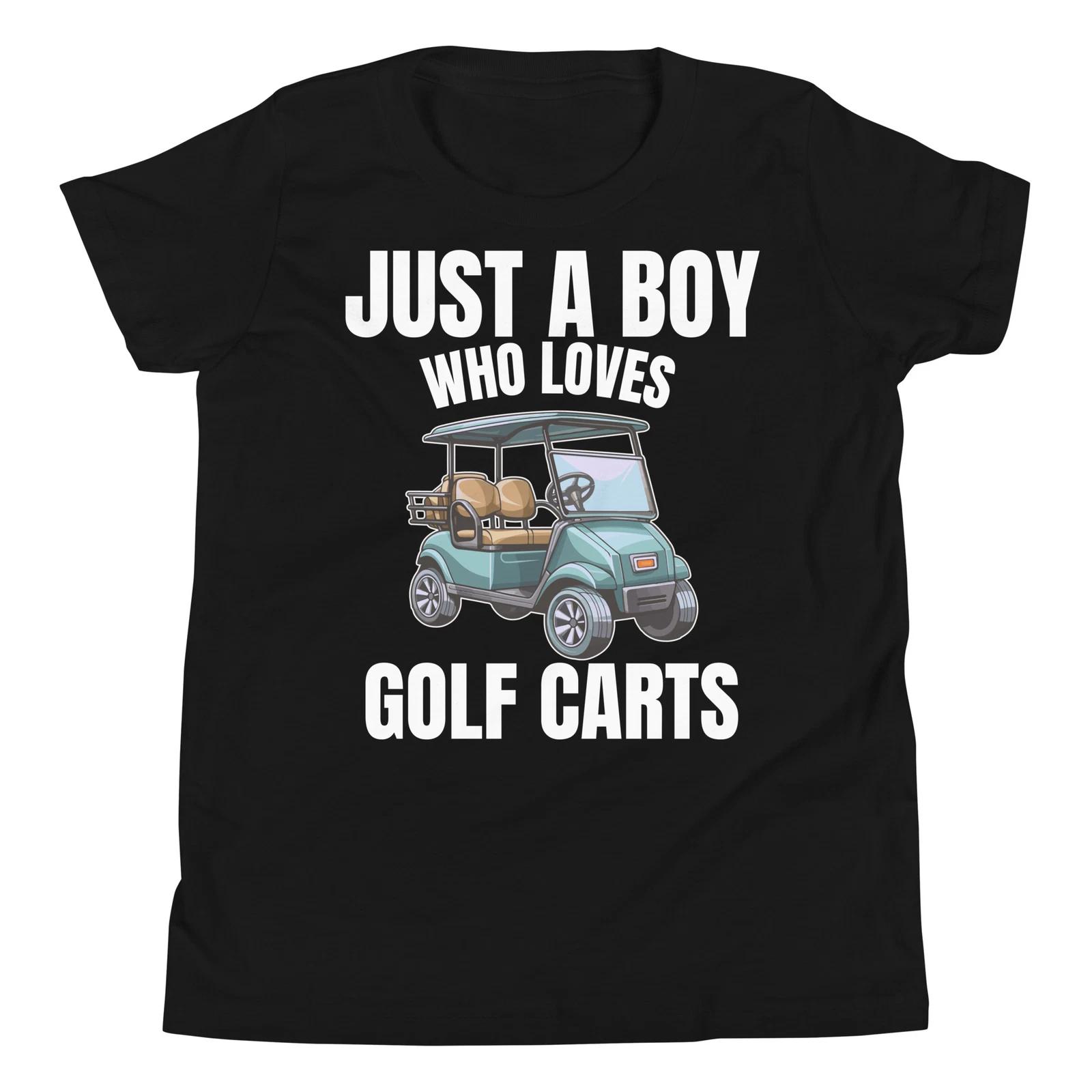 

Just A Boy Who Loves Golf Carts Golf Cart Golfer Lover T-shirt 100