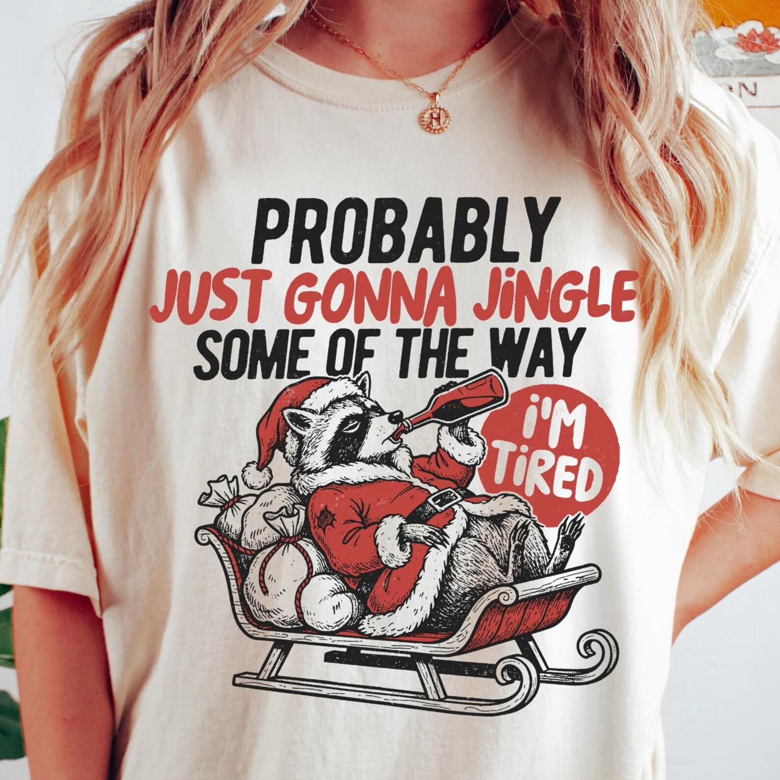 Funny Christmas Comfort Colors T-Shirt: Unisex Probably Just Gonna Jingle Some of the Way S