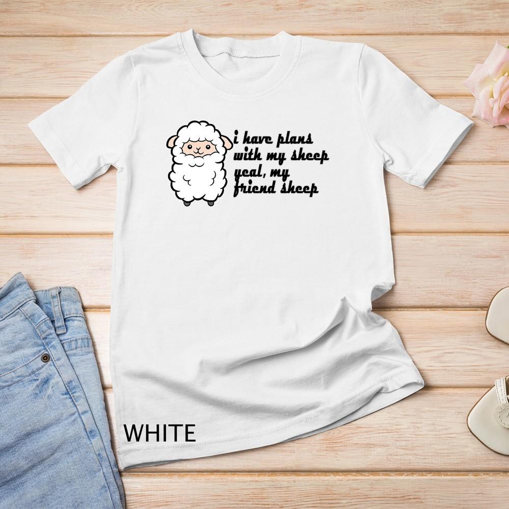 

Funny Sorry I Cant I Have Plans With My Sheep Tee Unisex T-shirt S
