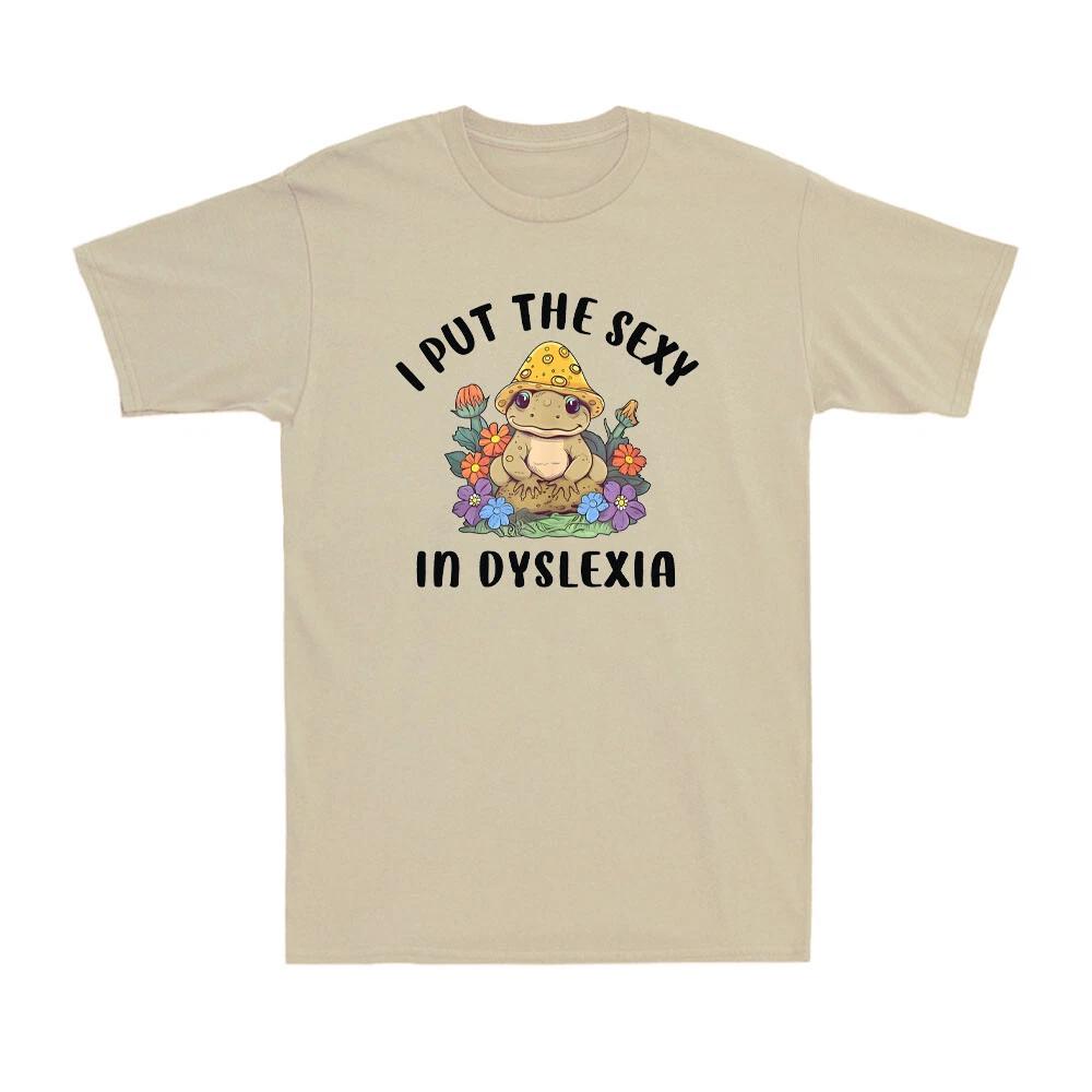 I Put The Sexy In Dyslexia Awareness Humor Cottagecore Frog Lovers Men s T-Shirt M