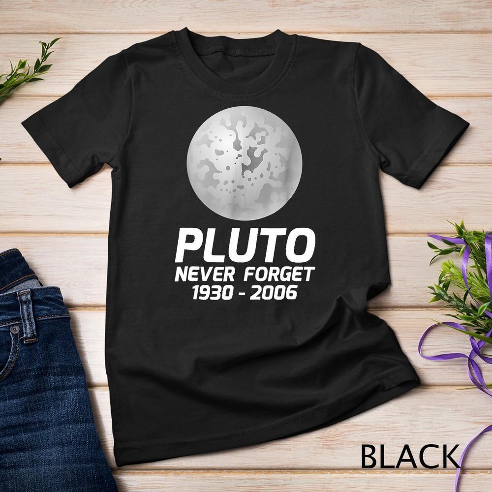 

Pluto Never Forget T-Shirt, Space Astronomy Dwarf Planet Unisex T-shirt L