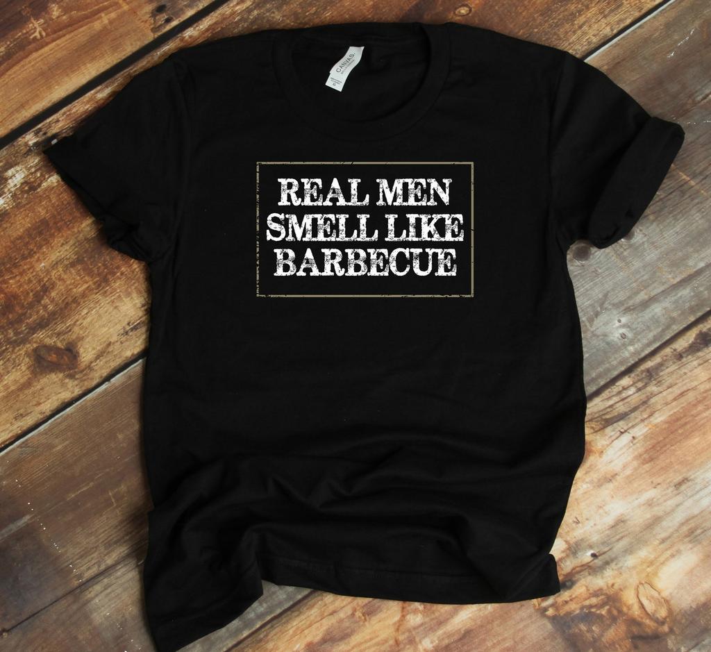Real Men Smell Like Barbecue T-Shirt - BBQ Lover - Funny Grilling Shirt - Chef's Shirt