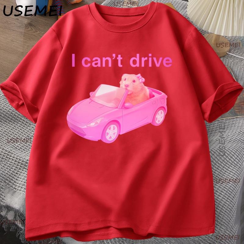 

I Cant Drive Funny Hamster Meme T Shirt Unisex Women Casual Sad Hamster Crying Printed Tshirt Casual Cotton Round Neck Tees S