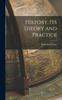 The History, Its Theory and Practice Book
