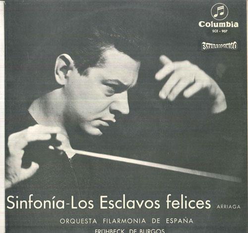 LP Record FRUHBECK DE BURGOS, ORQUESTA FILARM - Ariaga Sinfonia - Los Esclavos Feli SCE907 COLUMBIA 1966 Spain Classical Used