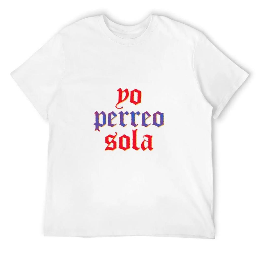 Yo Perreo Sola T-Shirt Clothes Korean Fashion Blouse Personalized T-shirt Mens Graphic T-shirts Big and Tall