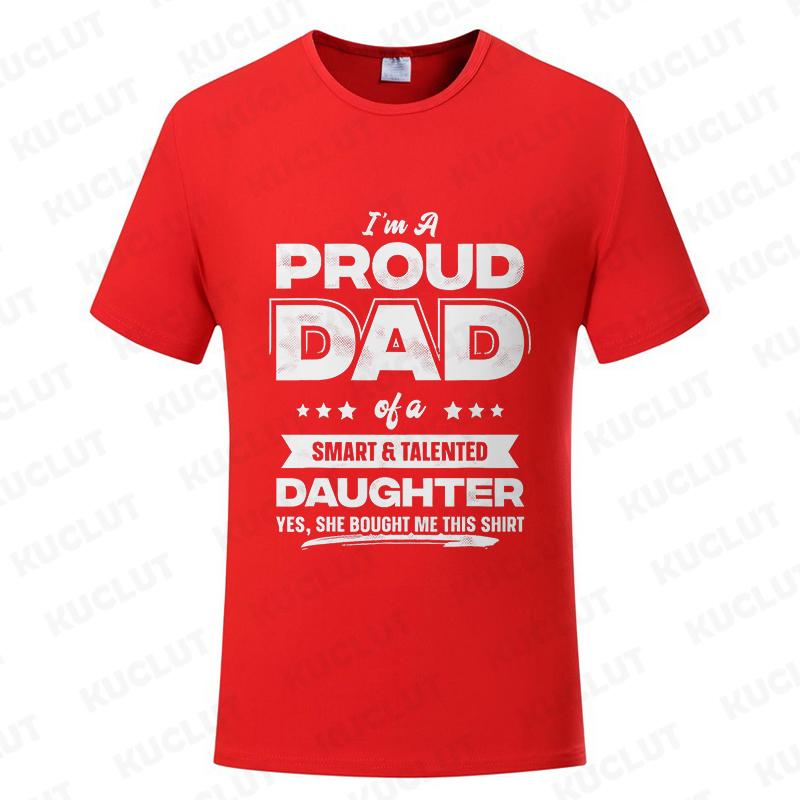 Mens I'm A Proud Dad Shirt Gift From Daughter Funny Fathers Day T Shirt New Design Man Top Short Sleeve Clothes Summer Fashion