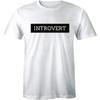 Introvert Shirt - Anti Social Funny  Premium T-shirt Tee Unisex T-Shirt