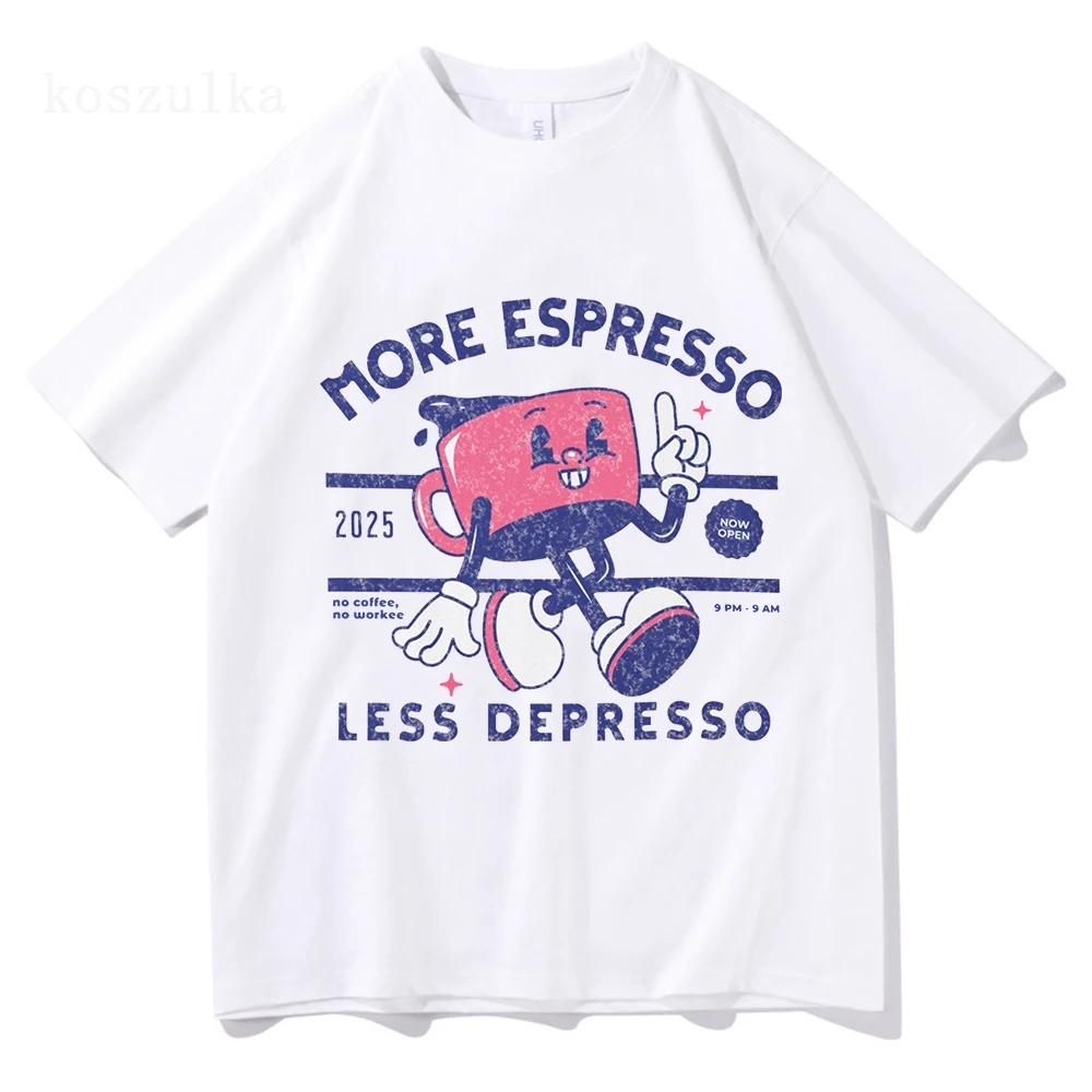

More Espresso Less Depresso T Shirt Men Women Harajuku Vintage Graphic Tshirt Unisex Summer Trend Tops Retro Cotton Tee Shirts XXXL