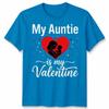 My Auntie Is My Valentine Unisexs Unisexs Graphic Tee Valentines Day Aunt Family
