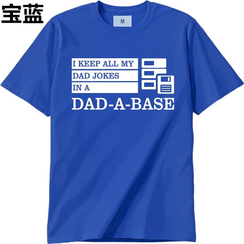 Basic For Her Summer Tshirt I Keep All My Dad Jokes In A Dad A Base Short Sleeve New Arrived O Neck For Men Tops Teeshirt Male