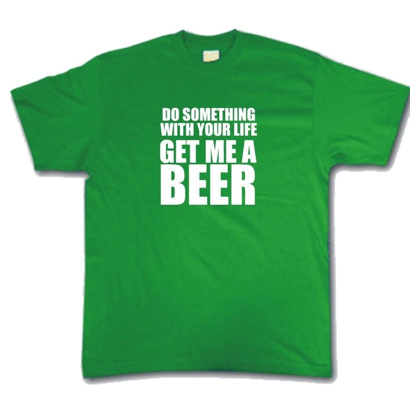 Tun Sie Etwas Mit Your Life, Get Me A Beer Lustig Pub Trinken Urlaub T-Shirt