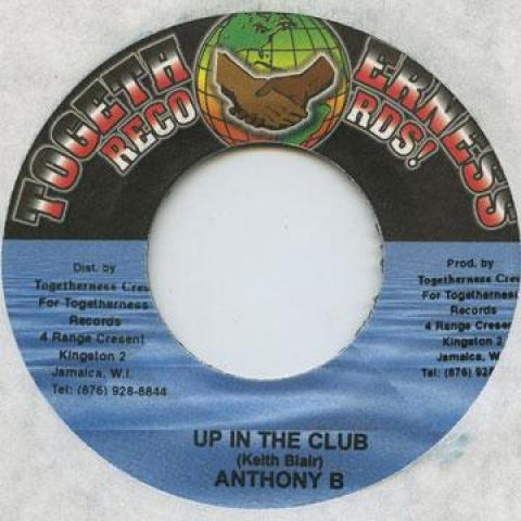 

7-дюймовая пластинка ANTHONY B - Up In The Club Togetherness 2004 Ямайка Регги, Ска и Даб