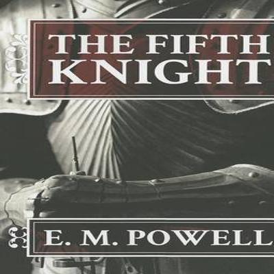 The Fifth Knight by E.M. Powell Paperback Book 9781611099331