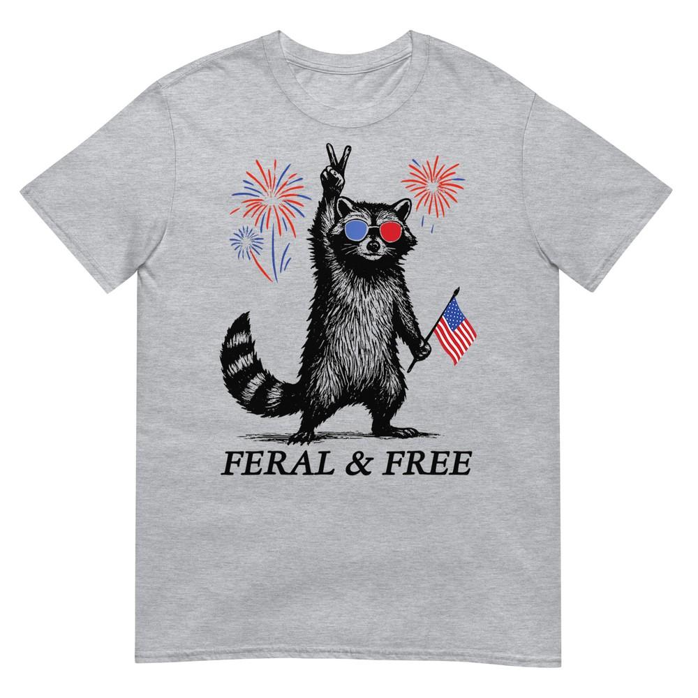 

Feral and Free Funny Patriotic Racoon Feral And Free 4th July T-Shirt S