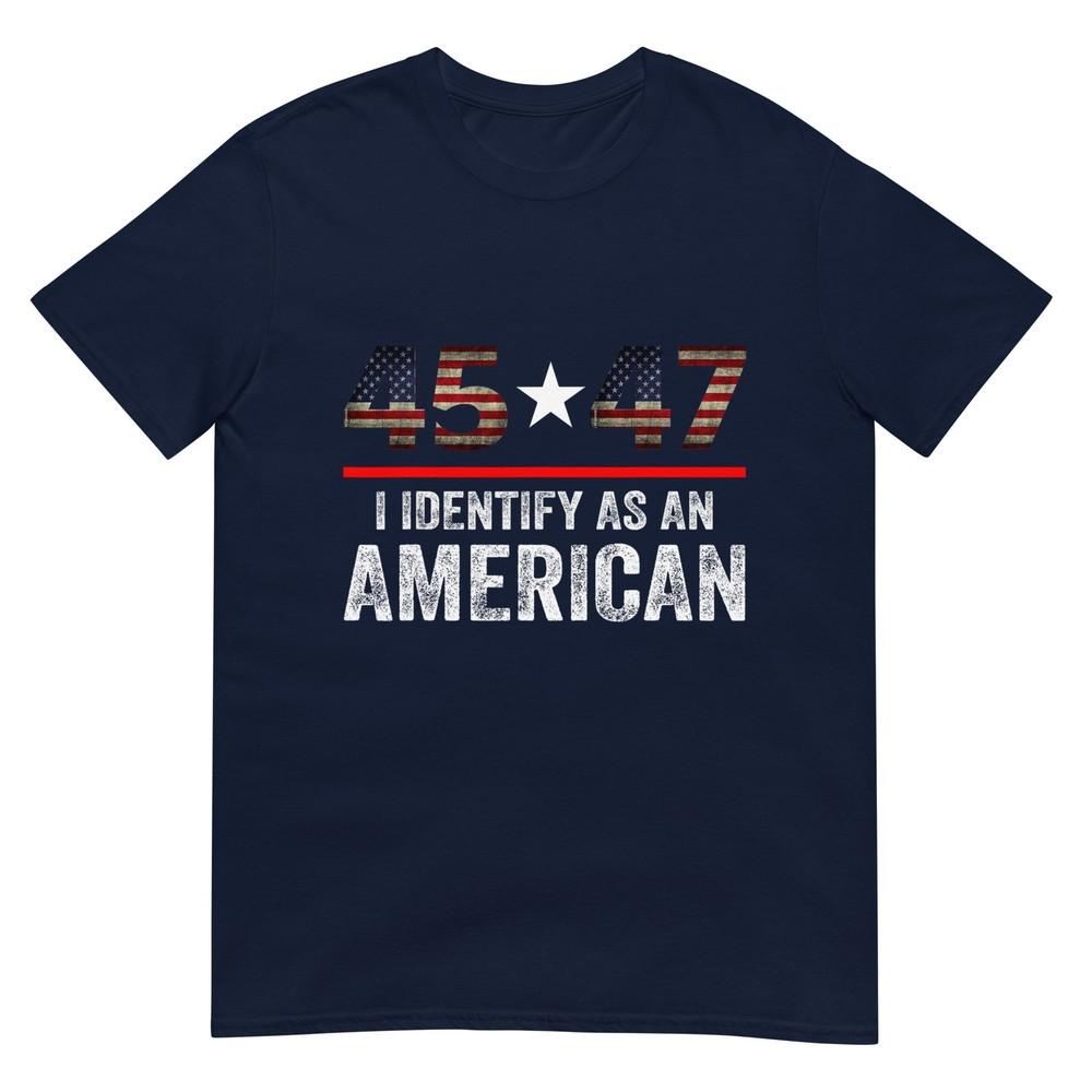 45 47 I Identify As An American No Identity Politics TShirt S