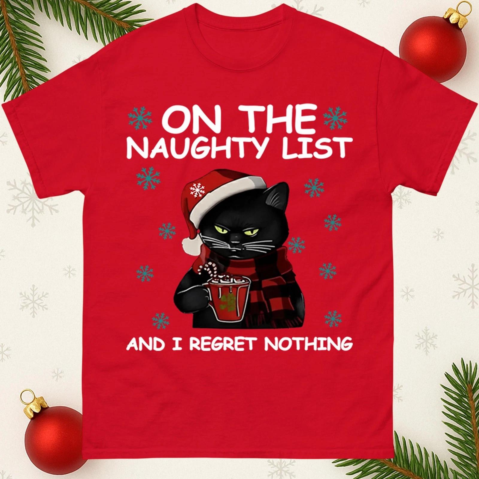 Funny Cat On The Naughty List And I Regret Nothing Christmas T-Shirt,Xmas Tee S