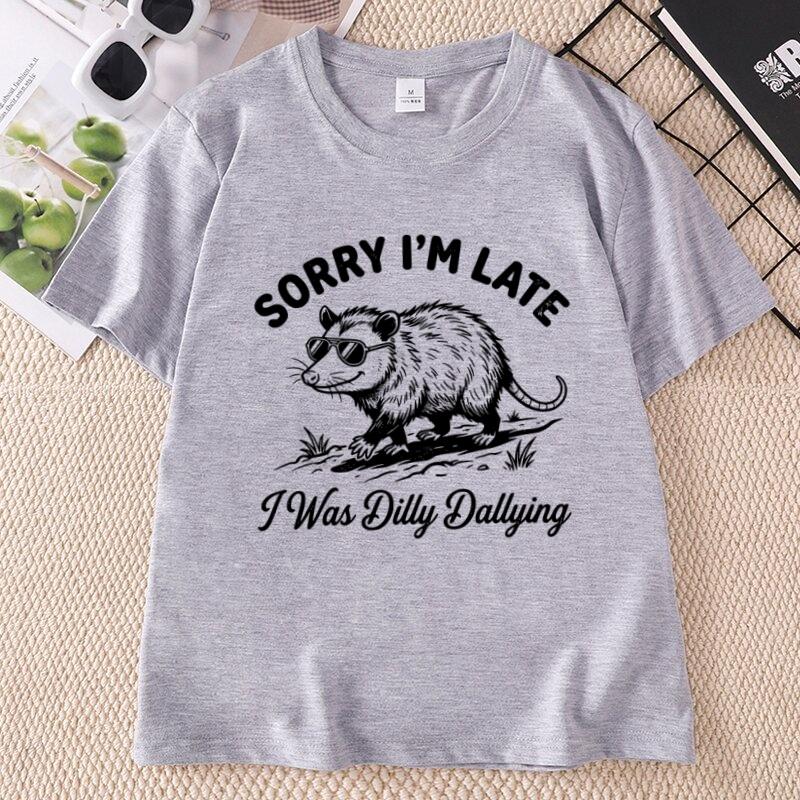 Funny Opossum T Shirt Sorry Im Late I Was Dilly Dallying Tee Retro Possum TShirt Animal Graphic Tee Cotton Short Sleeve